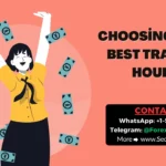 Choosing Your Best Trading Hours in Forex Trading