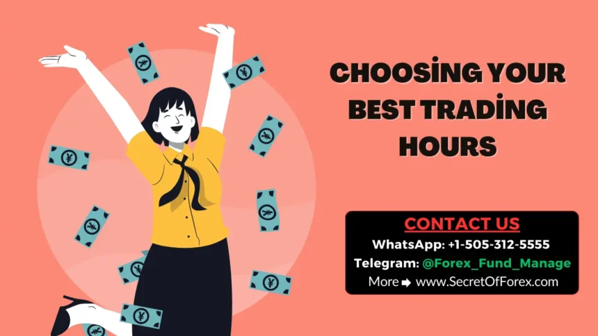 Choosing Your Best Trading Hours in Forex Trading