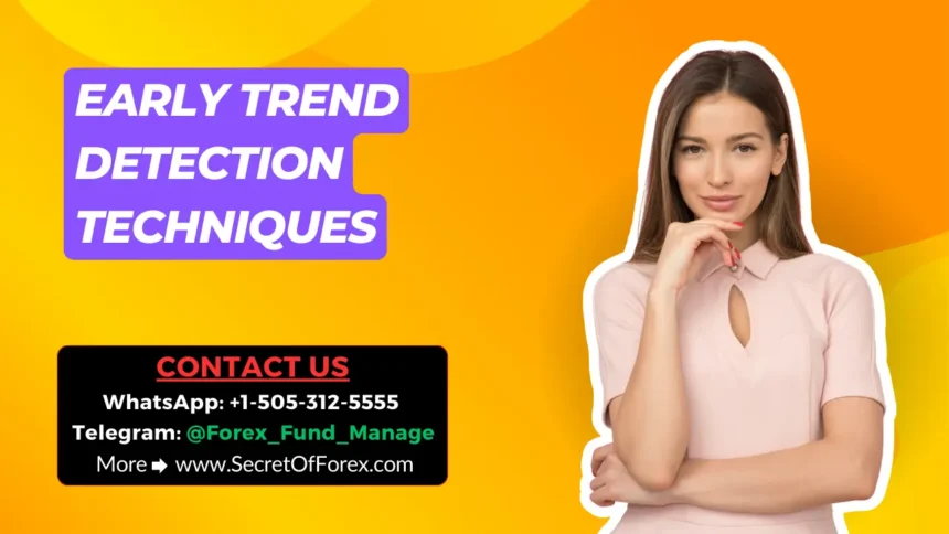 Early Trend Detection Techniques in Forex Trading