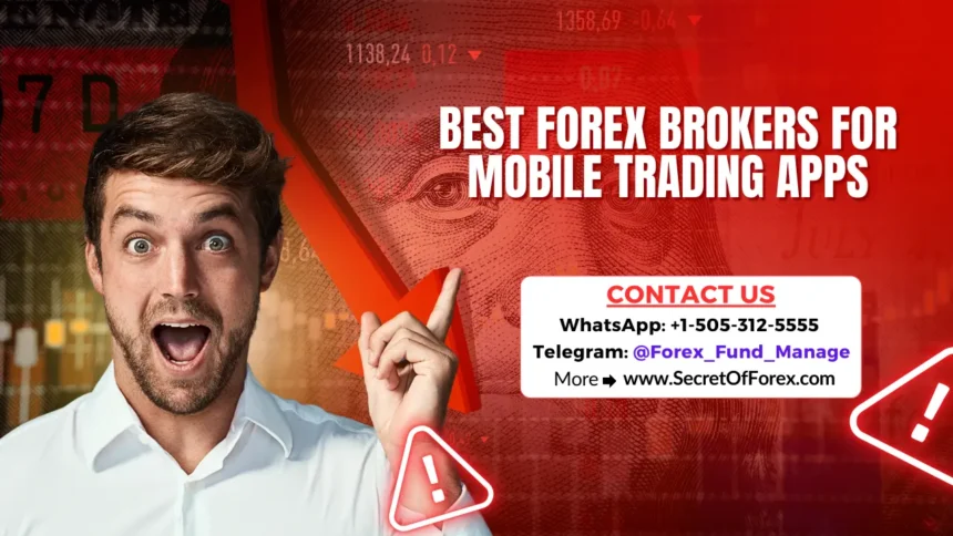 Best Forex Brokers for Mobile Trading Apps