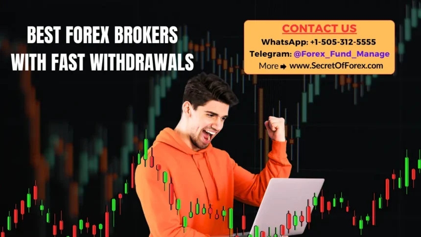 Best Forex Brokers with Fast Withdrawals