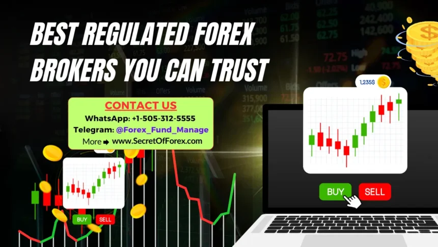Best Regulated Forex Brokers You Can Trust