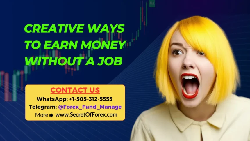 Creative Ways to Earn Money Without a Job