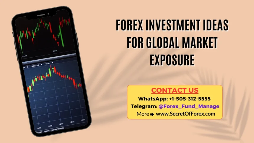 Forex Investment Ideas for Global Market Exposure