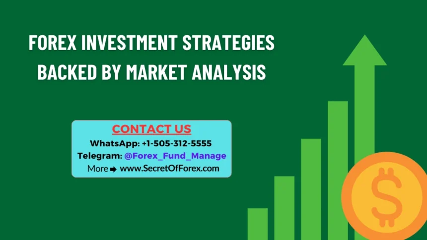 Forex Investment Strategies Backed by Market Analysis