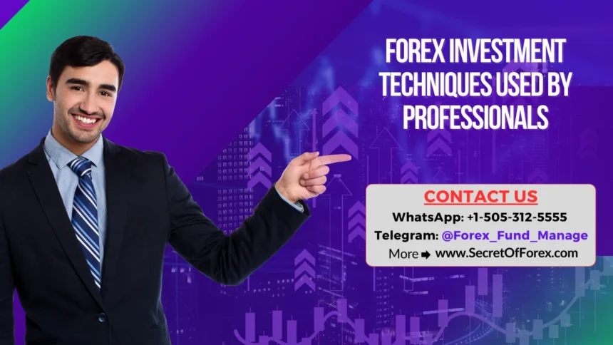 Forex Investment Techniques Used by Professionals