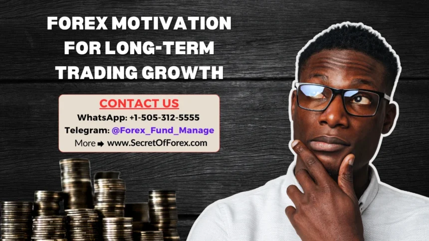 Forex Motivation for Long-Term Trading Growth