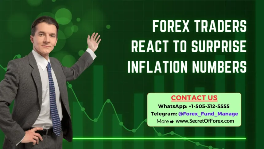 Forex Traders React to Surprise Inflation Numbers