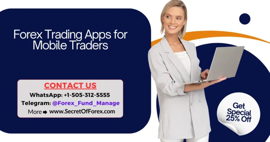 Forex Trading Apps for Mobile Traders