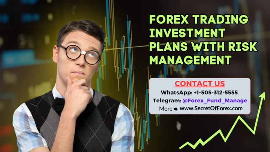 Forex Trading Investment Plans With Risk Management