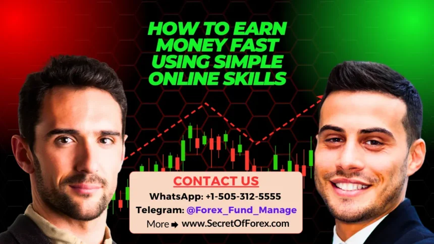 How to Earn Money Fast Using Simple Online Skills