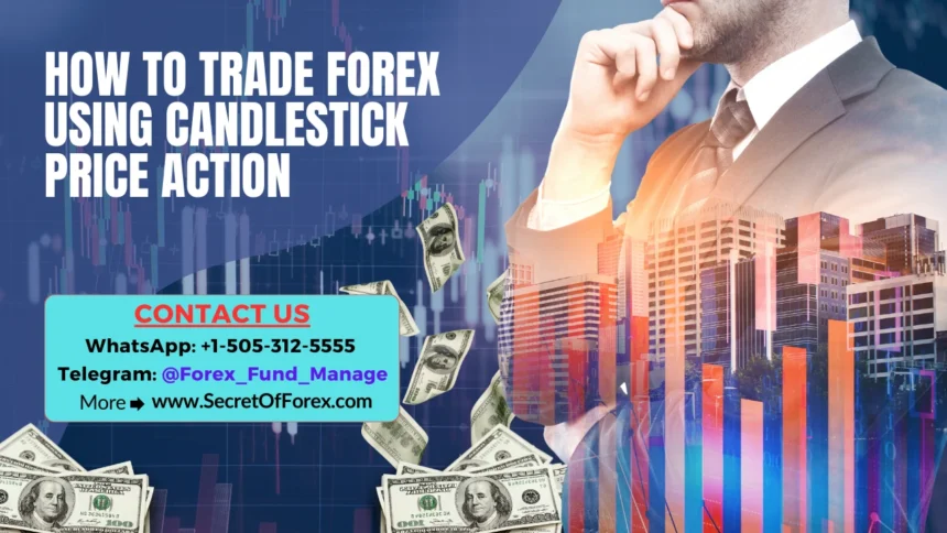 How to Trade Forex Using Candlestick Price Action