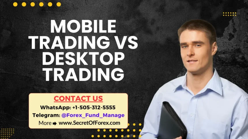 Mobile Trading vs Desktop Trading