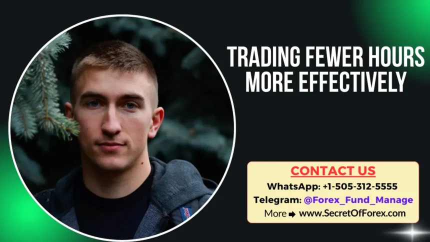 Trading Fewer Hours More Effectively
