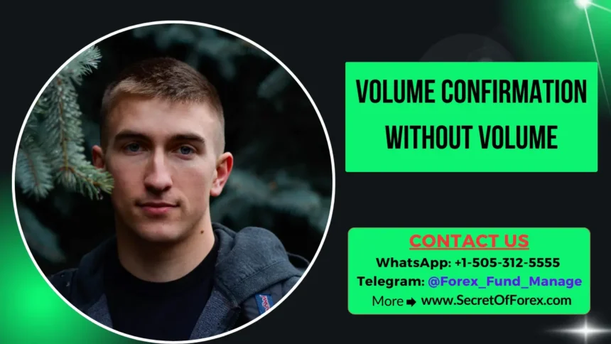 Volume Confirmation Without Volume