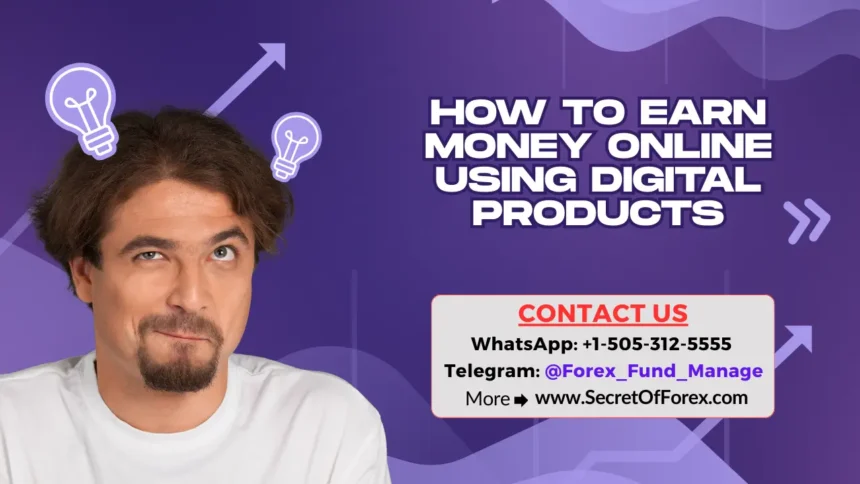 How to Earn Money Online Using Digital Products