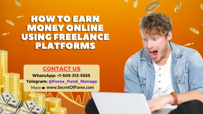 How to Earn Money Online Using Freelance Platforms