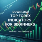Download Top Forex Indicators for Beginners