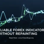 Reliable Forex Indicators Without Repainting